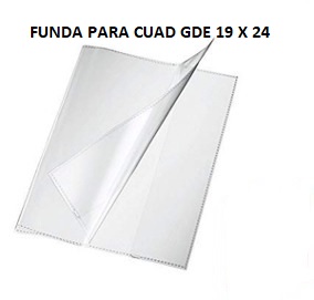 FUNDA PARA CUAD GDE 19 X 24                   